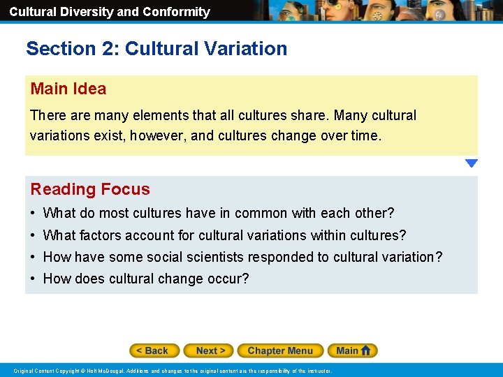 Cultural Diversity and Conformity Section 2: Cultural Variation Main Idea There are many elements