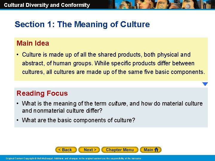 Cultural Diversity and Conformity Section 1: The Meaning of Culture Main Idea • Culture