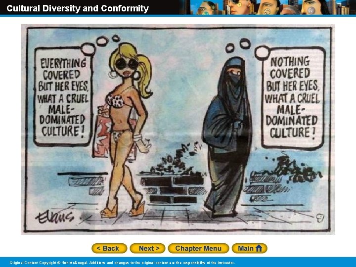 Cultural Diversity and Conformity Original Content Copyright © Holt Mc. Dougal. Additions and changes