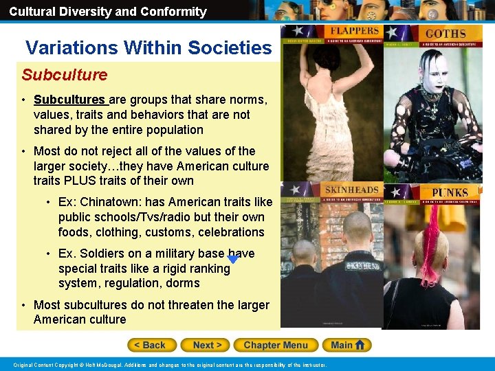 Cultural Diversity and Conformity Variations Within Societies Subculture • Subcultures are groups that share
