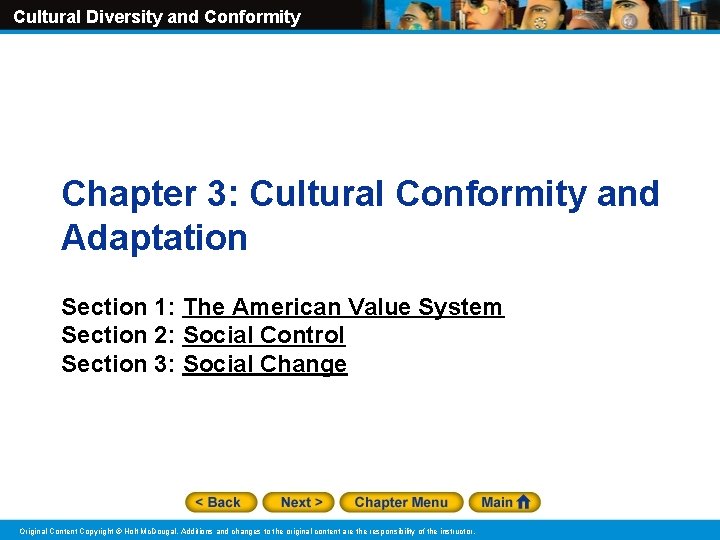 Cultural Diversity and Conformity Chapter 3: Cultural Conformity and Adaptation Section 1: The American