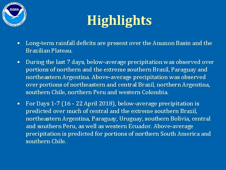 Highlights • Long-term rainfall deficits are present over the Amazon Basin and the Brazilian