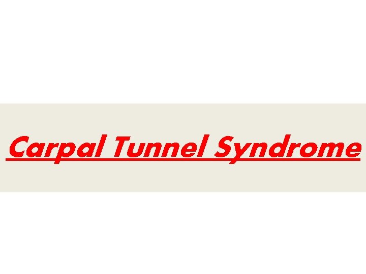 Carpal Tunnel Syndrome 