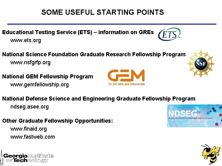 SOME USEFUL STARTING POINTS Educational Testing Service (ETS) – information on GREs www. ets.