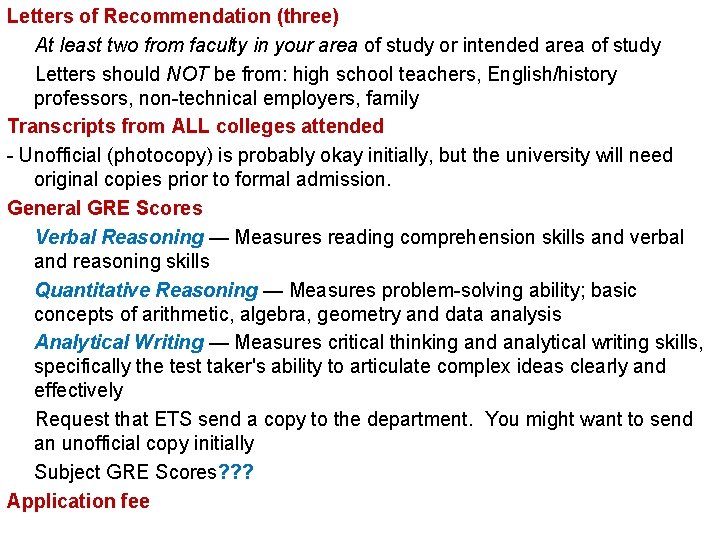Letters of Recommendation (three) At least two from faculty in your area of study