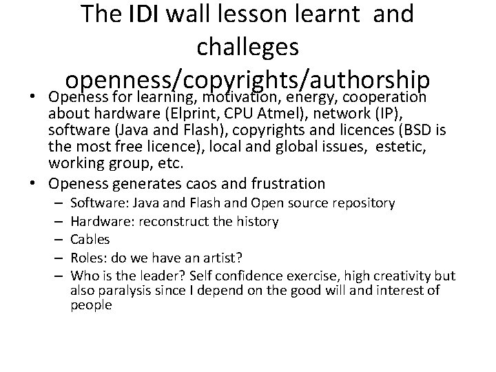 The IDI wall lesson learnt and challeges openness/copyrights/authorship • Openess for learning, motivation, energy,