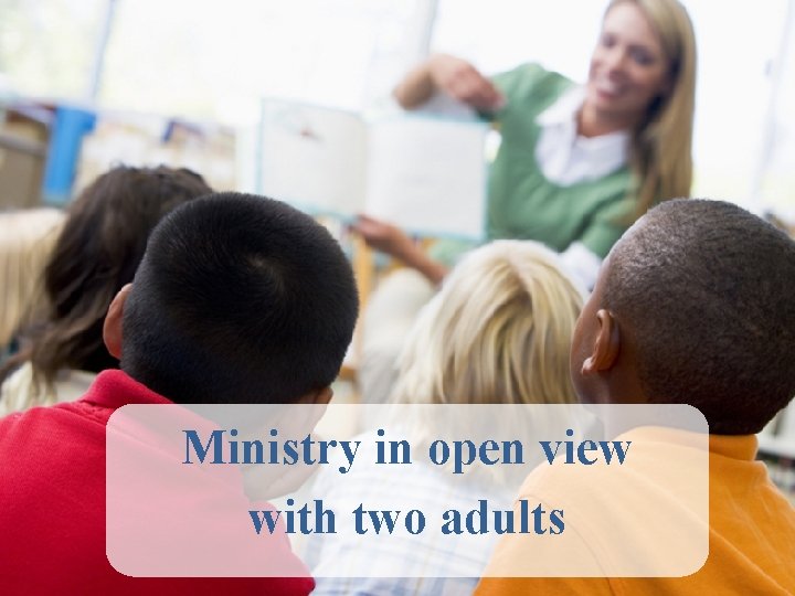 Ministry in open view with two adults 