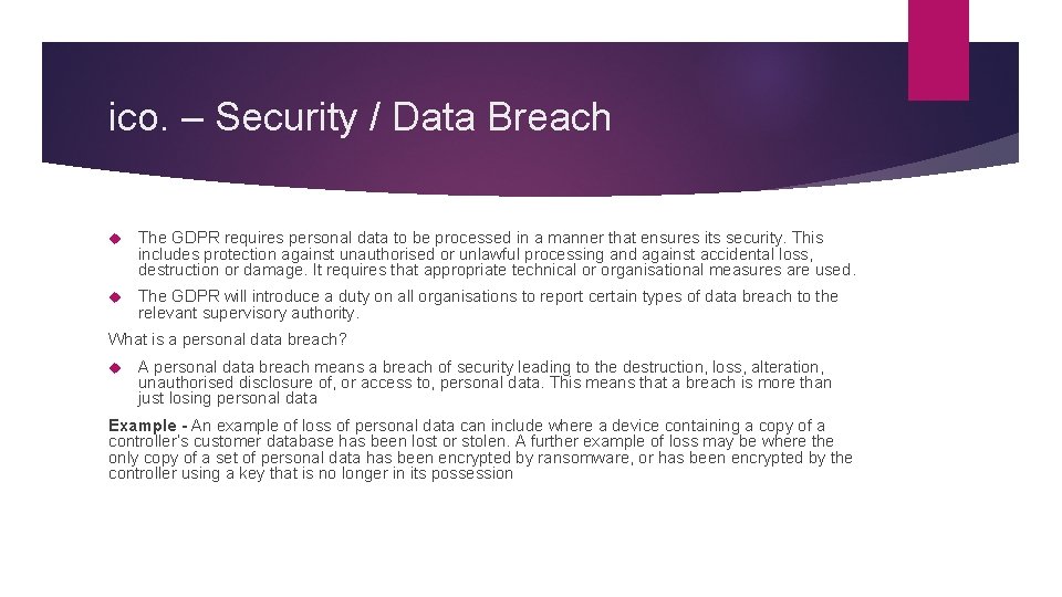 ico. – Security / Data Breach The GDPR requires personal data to be processed