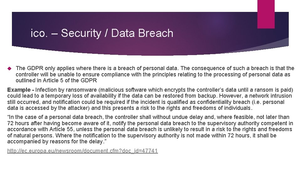 ico. – Security / Data Breach The GDPR only applies where there is a