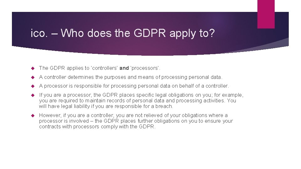 ico. – Who does the GDPR apply to? The GDPR applies to ‘controllers’ and