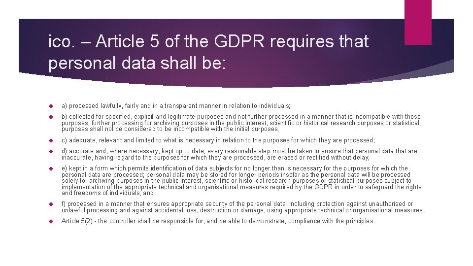 ico. – Article 5 of the GDPR requires that personal data shall be: a)