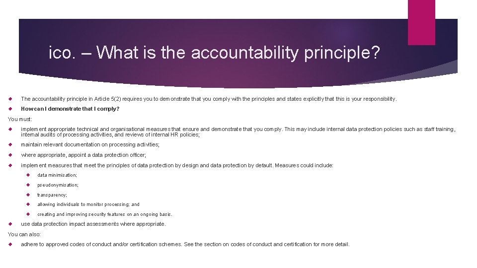 ico. – What is the accountability principle? The accountability principle in Article 5(2) requires