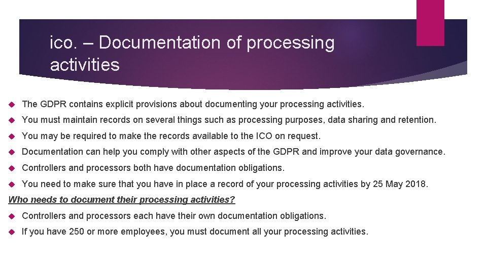 ico. – Documentation of processing activities The GDPR contains explicit provisions about documenting your