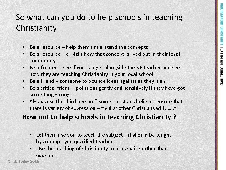 So what can you do to help schools in teaching Christianity • Be a