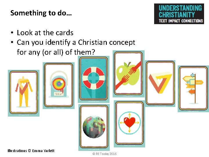 Something to do… • Look at the cards • Can you identify a Christian