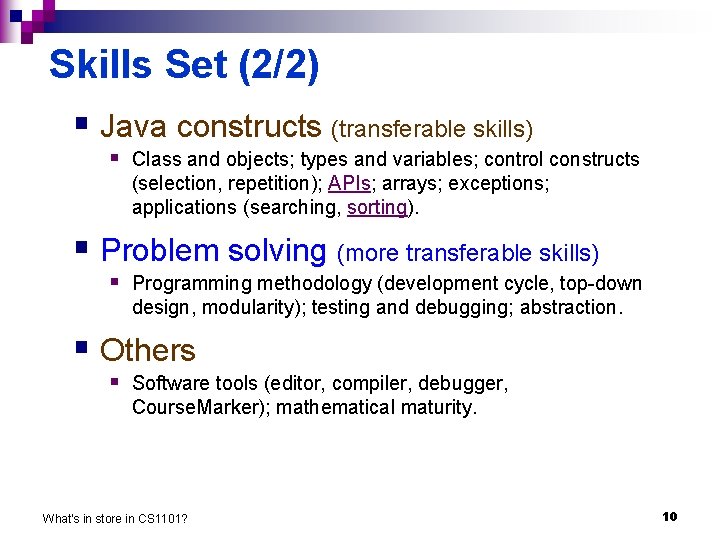 Skills Set (2/2) § Java constructs (transferable skills) § Class and objects; types and