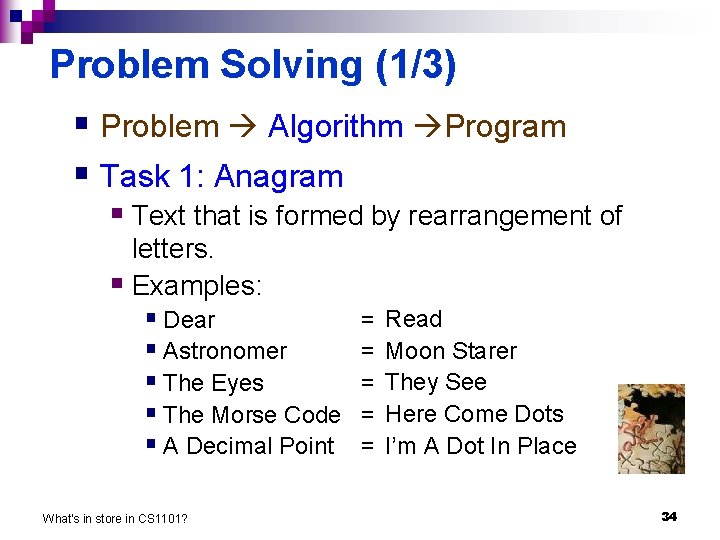 Problem Solving (1/3) § Problem Algorithm Program § Task 1: Anagram § Text that