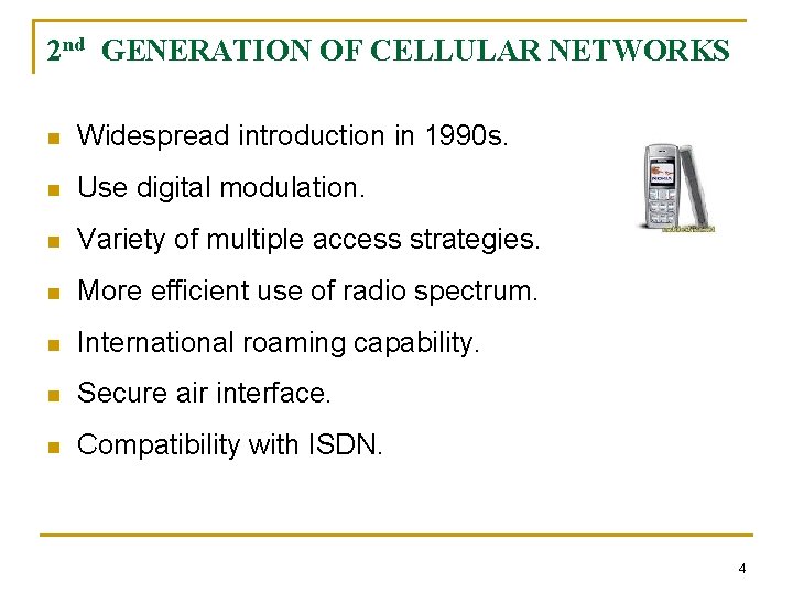 2 nd GENERATION OF CELLULAR NETWORKS n Widespread introduction in 1990 s. n Use