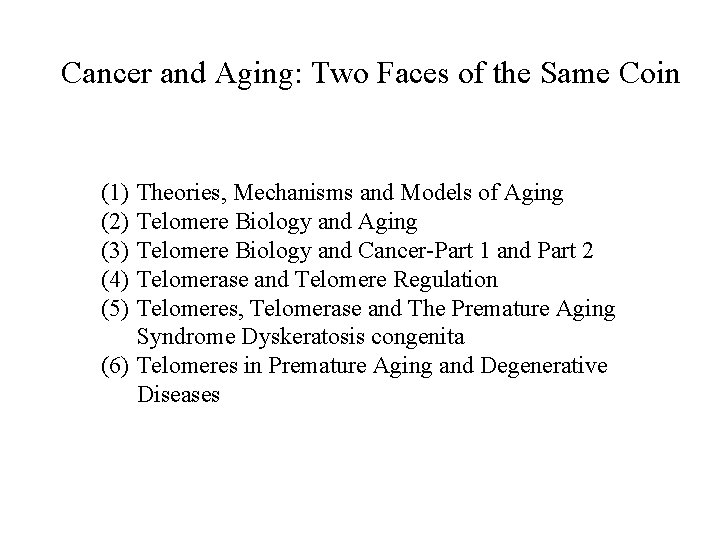 Cancer and Aging: Two Faces of the Same Coin (1) (2) (3) (4) (5)