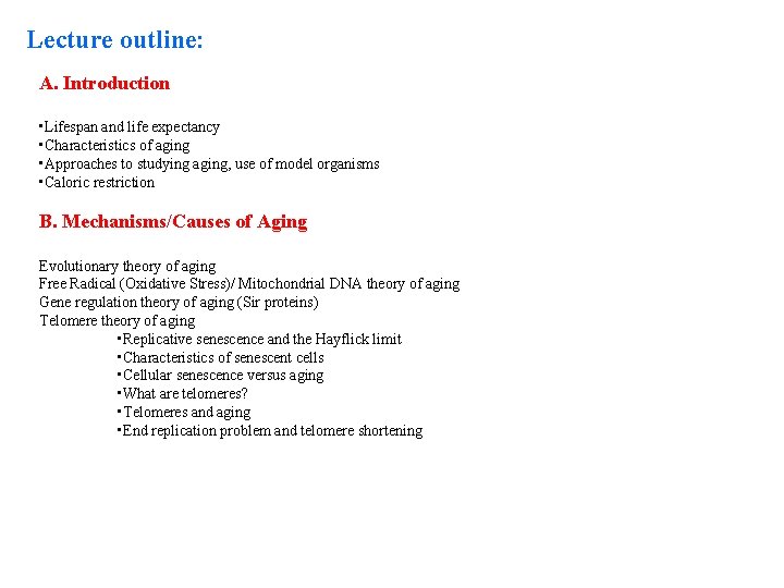 Lecture outline: A. Introduction • Lifespan and life expectancy • Characteristics of aging •