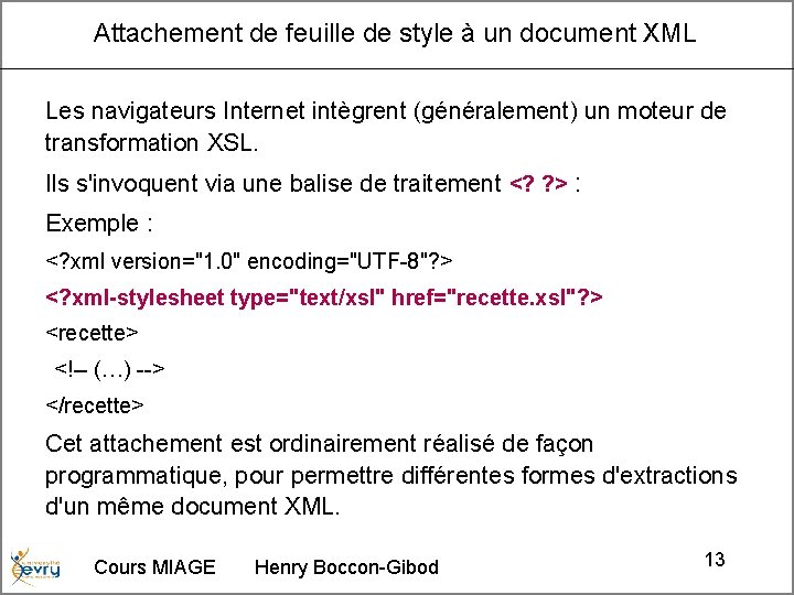 Attachement de feuille de style à un document XML Les navigateurs Internet intègrent (généralement)