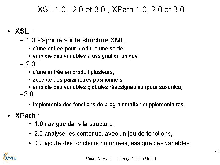  XSL 1. 0, 2. 0 et 3. 0 , XPath 1. 0, 2.