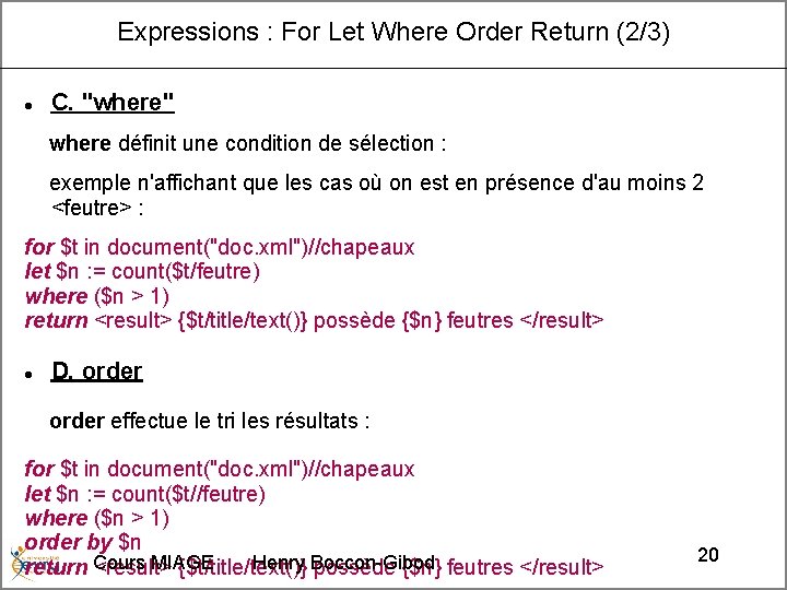 Expressions : For Let Where Order Return (2/3) C. "where" where définit une condition