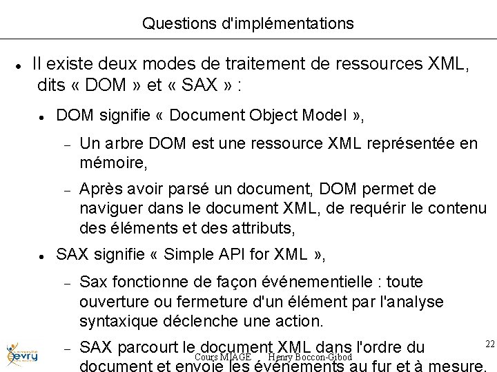 Questions d'implémentations Il existe deux modes de traitement de ressources XML, dits « DOM