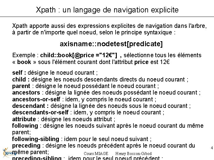 Xpath : un langage de navigation explicite Xpath apporte aussi des expressions explicites de