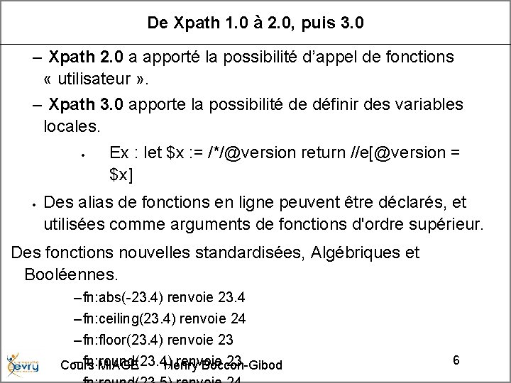 De Xpath 1. 0 à 2. 0, puis 3. 0 – Xpath 2. 0