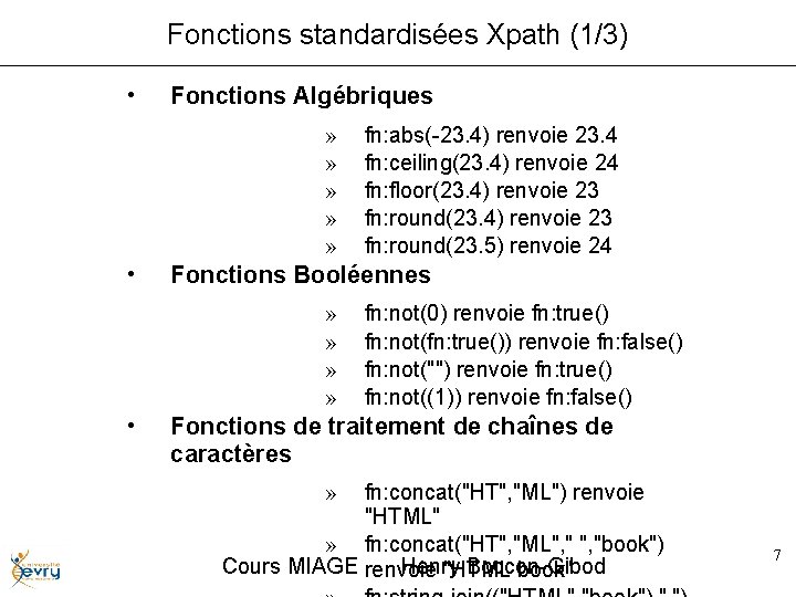 Fonctions standardisées Xpath (1/3) • Fonctions Algébriques » » » • Fonctions Booléennes »