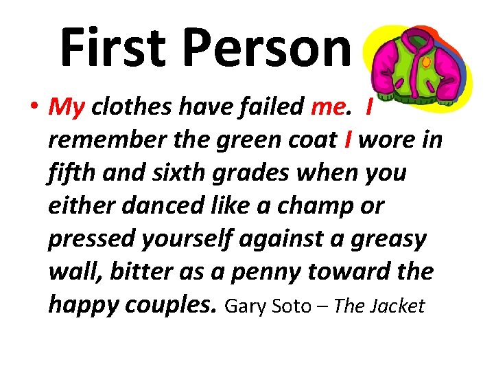 First Person • My clothes have failed me. I remember the green coat I