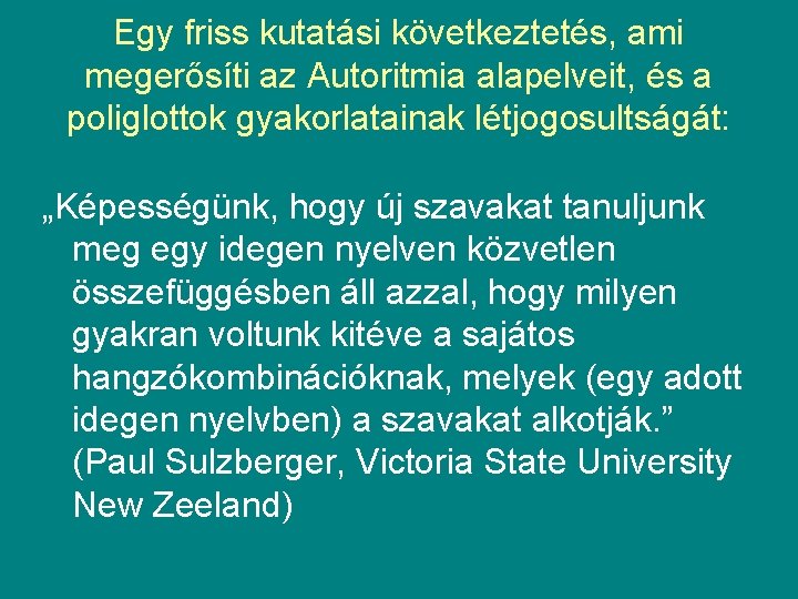 Egy friss kutatási következtetés, ami megerősíti az Autoritmia alapelveit, és a poliglottok gyakorlatainak létjogosultságát: