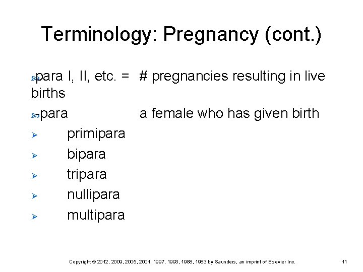 Terminology: Pregnancy (cont. ) para I, II, etc. = # pregnancies resulting in live