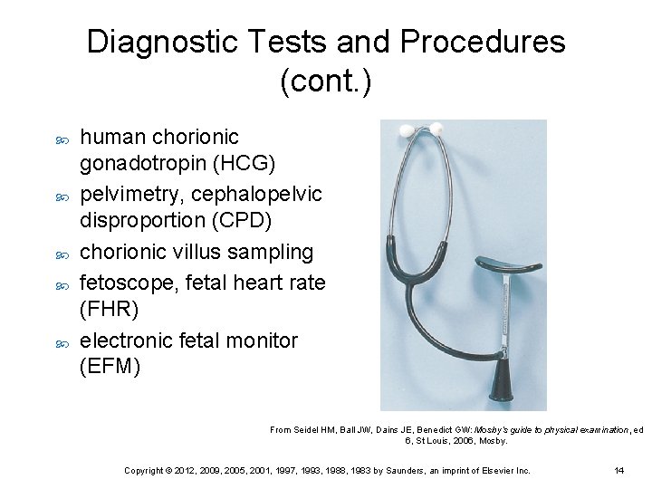 Diagnostic Tests and Procedures (cont. ) human chorionic gonadotropin (HCG) pelvimetry, cephalopelvic disproportion (CPD)