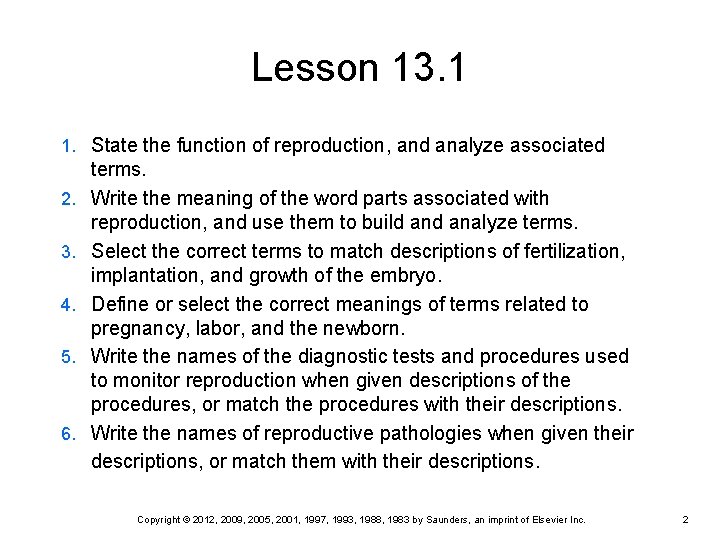 Lesson 13. 1 1. State the function of reproduction, and analyze associated 2. 3.