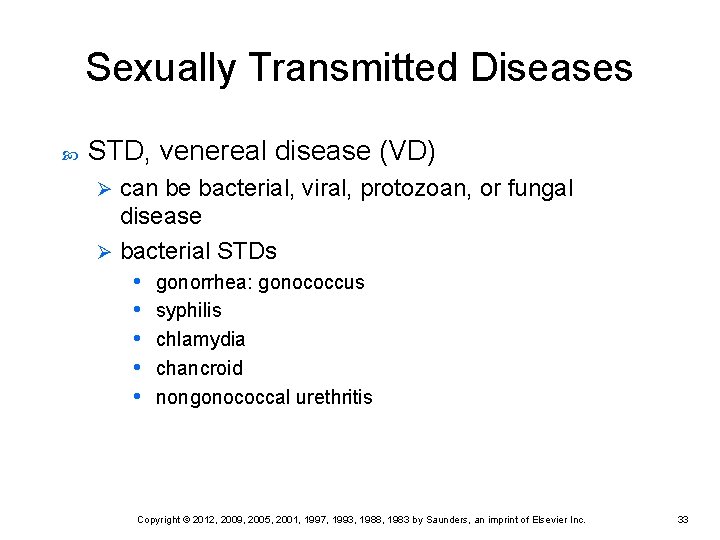 Sexually Transmitted Diseases STD, venereal disease (VD) can be bacterial, viral, protozoan, or fungal