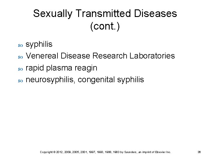 Sexually Transmitted Diseases (cont. ) syphilis Venereal Disease Research Laboratories rapid plasma reagin neurosyphilis,