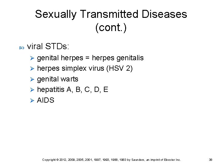 Sexually Transmitted Diseases (cont. ) viral STDs: genital herpes = herpes genitalis Ø herpes