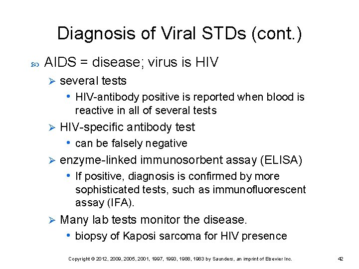 Diagnosis of Viral STDs (cont. ) AIDS = disease; virus is HIV Ø several