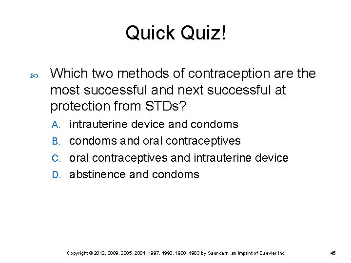 Quick Quiz! Which two methods of contraception are the most successful and next successful