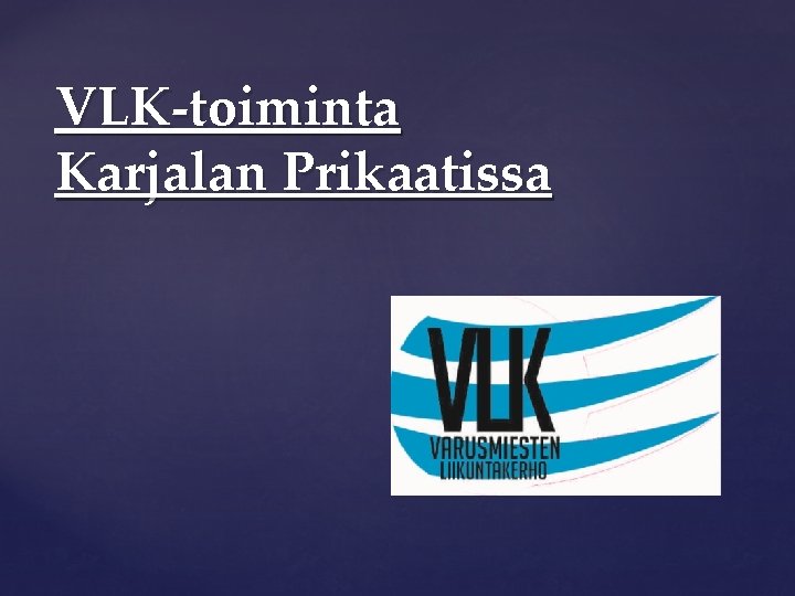 VLK-toiminta Karjalan Prikaatissa 