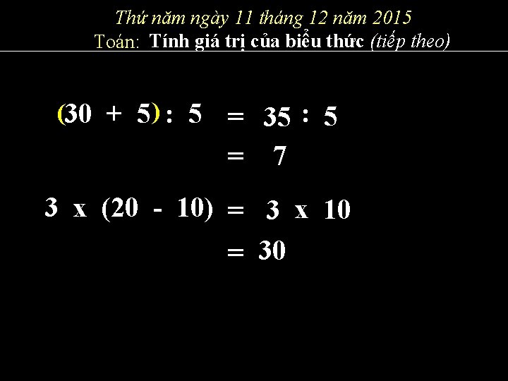 Thứ năm ngày 11 tháng 12 năm 2015 Toán: Tính giá trị của biểu