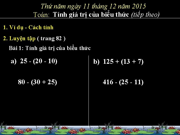 Thứ năm ngày 11 tháng 12 năm 2015 Toán: Tính giá trị của biểu