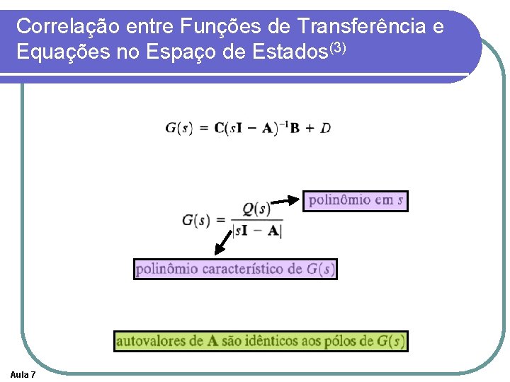 Correlação entre Funções de Transferência e Equações no Espaço de Estados(3) Aula 7 