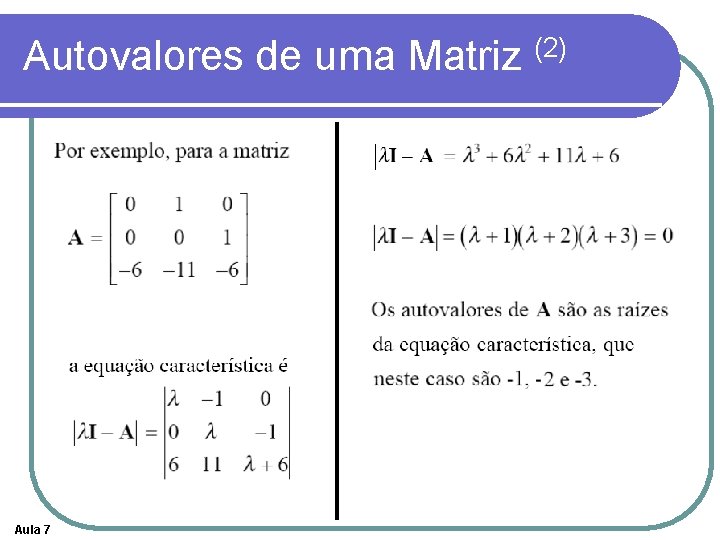 Autovalores de uma Matriz (2) Aula 7 