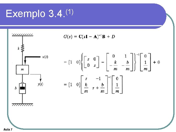 Exemplo 3. 4. (1) Aula 7 