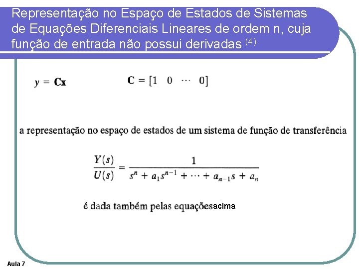 Representação no Espaço de Estados de Sistemas de Equações Diferenciais Lineares de ordem n,