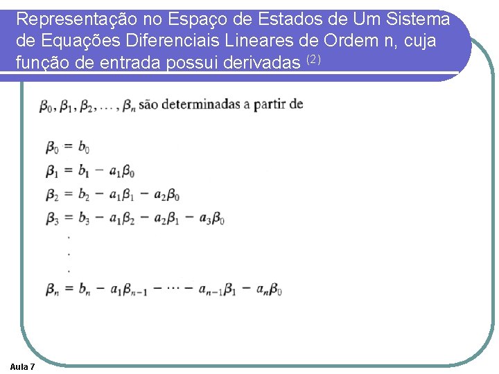 Representação no Espaço de Estados de Um Sistema de Equações Diferenciais Lineares de Ordem