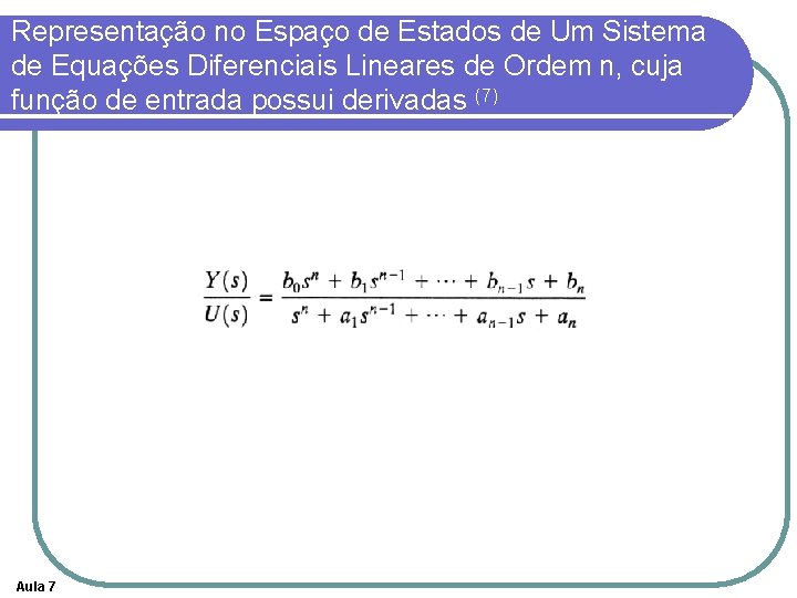 Representação no Espaço de Estados de Um Sistema de Equações Diferenciais Lineares de Ordem